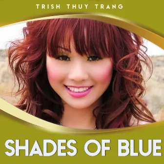 Shades Of Blue by Trish Thuy Trang