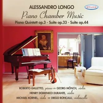 Alessandro Longo: Piano Quintet Op.3 - Suite Op.33 - Suite Op.34 by Alessandro Longo