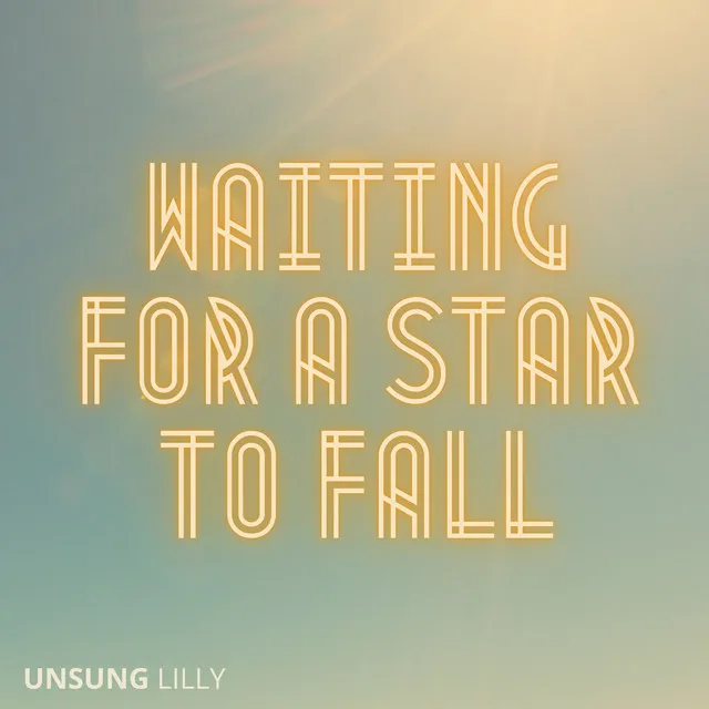 Waiting for a Star to Fall