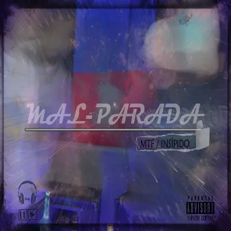 Mal-Parada by MTF