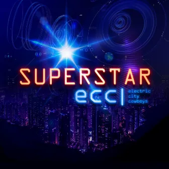 Superstar by Electric City Cowboys