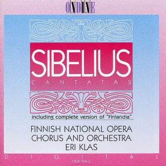 Sibelius, J.: Cantatas / Finlandia (Complete) by Finnish National Opera Orchestra