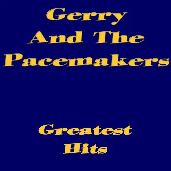 Greatest Hits by Gerry & The Pacemakers