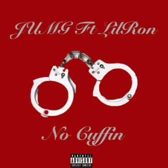 No Cuffin by Lil Ron