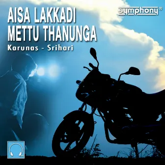 Aisa Lakkadi Mettu Thanunga by Karunas