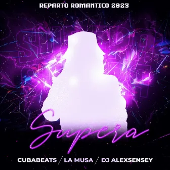 Reparto romantico 2023 Supera by DJ AlexSensey