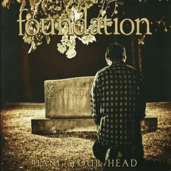 Hang Your Head by Foundation