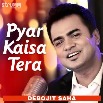 Pyar Kaisa Tera - Single by Debojit Saha