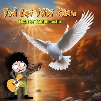 Trả Lại Thời Gian by TRAN SY TAM Acoustic