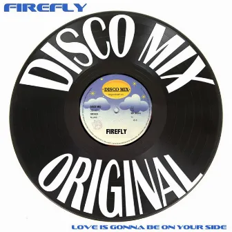 Love is Gonna Be on Your Side (Italo Disco Mix) by Firefly