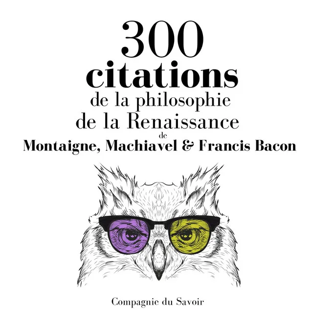 Chapter 9.2 & Chapter 10.1 - 300 citations de la philosophie de la Renaissance