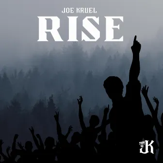 Rise by Joe Kruel