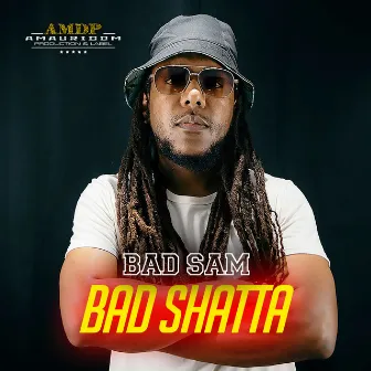 Bad shatta by Bad Sam