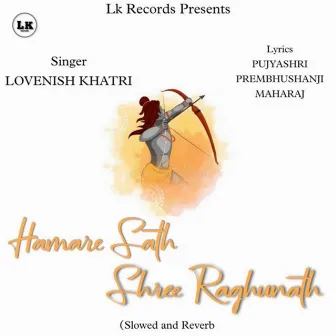 Hamare Sath Shree Raghunath - Slowed and Reverb by Lovenish Khatri