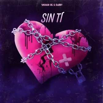 Sin Ti by Sheckler OG