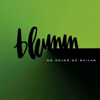 No Dejes de Bailar by Blumm