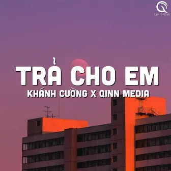 Trả Cho Em (Lofi Ver.) by Khánh Cường