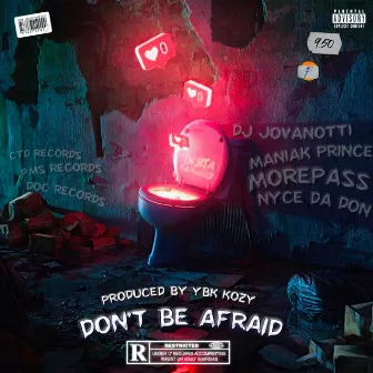 Don't Be Afraid by Maniak Prince