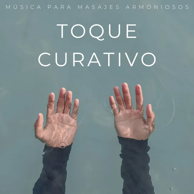 Toque Curativo: Música Para Masajes Armoniosos