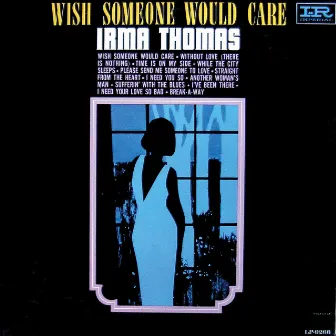 Wish Someone Would Care by Irma Thomas