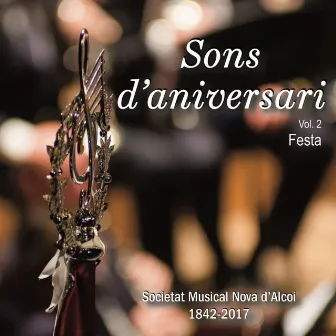 Sons D'aniversari - Festa (1842 - 2017) (Vol. 2) by Societat Musical Nova d'Alcoi