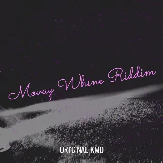 Movay Whine Riddim by Ori'G'nal Kmd