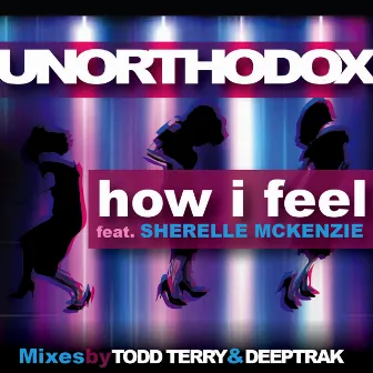 How I Feel by Unorthodox