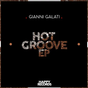 Hot Groove EP by Gianni Galati