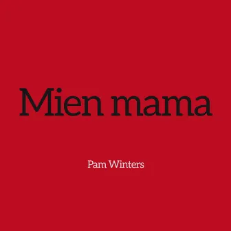 Mien Mama by Pam Winters