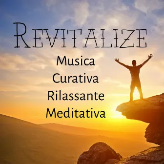 Revitalize - Musica Curativa Rilassante Meditativa per Riequilibrare i Chakra Benessere Insonnia Rimedi e Yoga Terapeutico by Unknown Artist