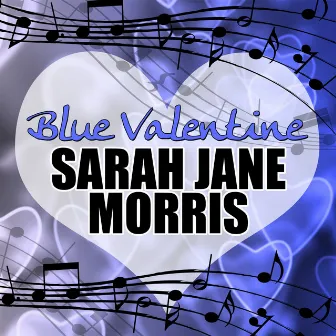 Blue Valentine by Sarah Jane Morris