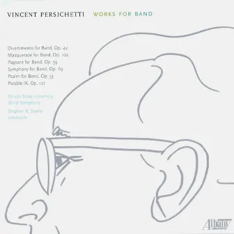 Vincent Persichetti: Works for Band by Vincent Persichetti