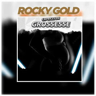 Caprices de Grossesse by Rocky Gold