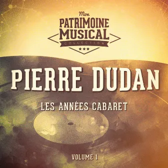 Les années cabaret : Pierre Dudan, Vol. 1 by Pierre Dudan