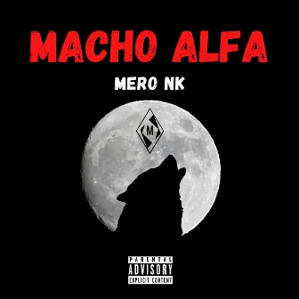 Macho Alfa by Mero NK