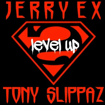 LEVEL UP by Jerry Ex