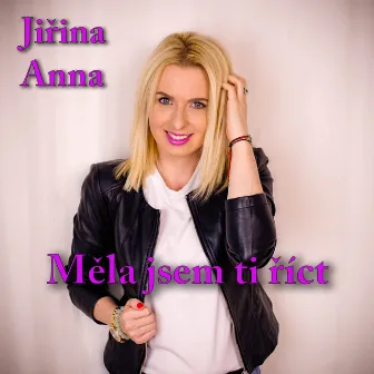 Měla jsem ti říct by Jirina Anna Jandova