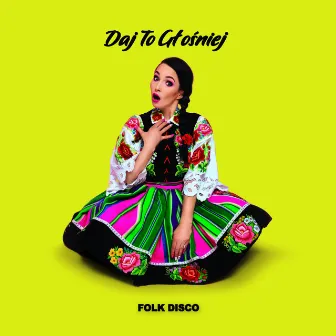 Folk Disco by Daj To Głośniej