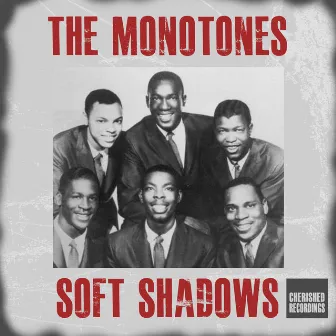 Soft Shadows by The Monotones