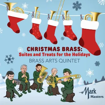 Christmas Brass: Suites & Treats for the Holidays by Brass Arts Quintet