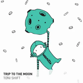 Trip to the Moon by Toni Shift