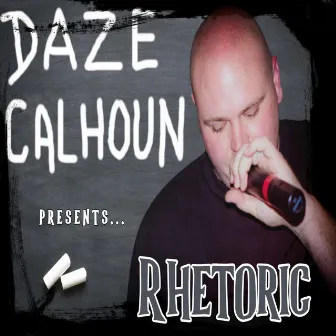 Rhetoric by Daze Calhoun