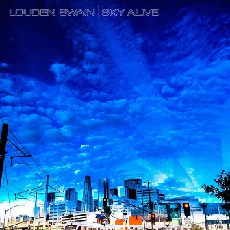 Sky Alive by Louden Swain