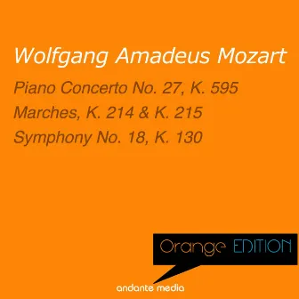 Orange Edition - Mozart: Piano Concerto No. 27, K. 595 & Symphony No. 18, K. 130 by Stanislav Bogunia