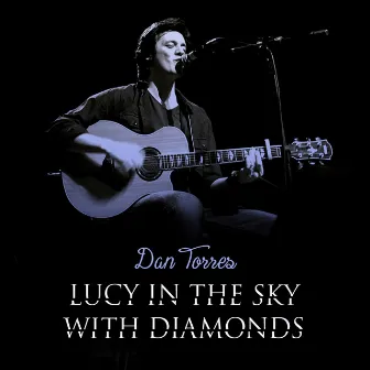 Lucy In The Sky With Diamonds by Dan Torres