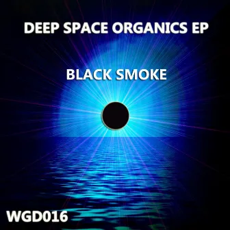 Deep Space Organics EP by Black Smoke