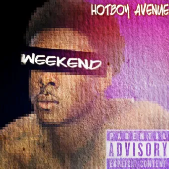 Weekend by Hotboy Avenue