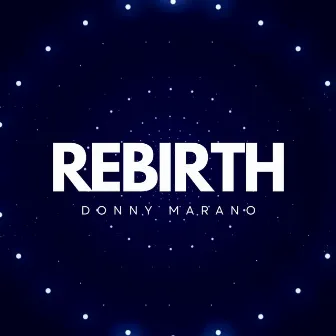 Rebirth by Donny Marano