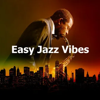 Easy Jazz Vibes by Jazz Morning Playlist