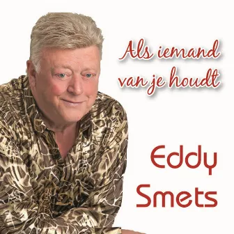 Als Iemand Van Je Houdt by Eddy Smets